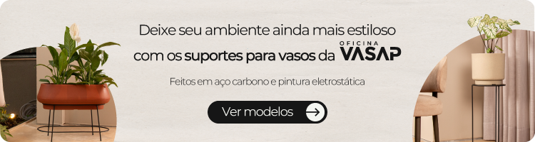 Suportes de chão Vasap para vasos, elevando e valorizando a decoração.